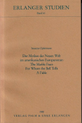 Der Mythos der Neuen Welt im amerikanischen Europaroman: The Marble Faun, For Whom the Bell Tolls, A Fable - Opfermann, Susanne