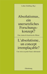 Absolutismus, ein unersetzliches Forschungskonzept?/L'absolutisme, un concept irremplaçable?