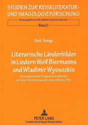 Literarische Länderbilder in Liedern Wolf Biermanns und Wladimir Wyssozkis