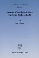 Steuerstrafrechtliche Risiken typischer Bankgeschäfte