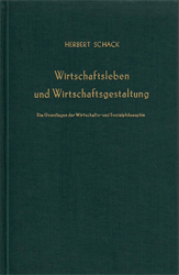 Wirtschaftsleben Und Wirtschaftsgestaltung: Die Grundlagen Der Wirtschafts- Und Sozialphilosophie