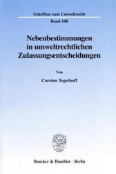 Nebenbestimmungen in umweltrechtlichen Zulassungsentscheidungen