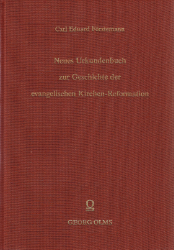 Neues Urkundenbuch zur Geschichte der evangelischen Kirchen-Reformation