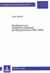 Sozialismus aus christlichem Gewissen bei Georg Wünsch (1887-1964)
