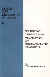 Der Beitrag ostdeutscher Philosophen zur abendländischen Philosophie