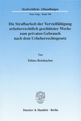 Die Strafbarkeit der Vervielfältigung urheberrechtlich geschützter Werke zum privaten Gebrauch nach dem Urheberrechtsgesetz