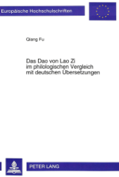 Das Dao von Lao Zi im philologischen Vergleich mit deutschen Übersetzungen