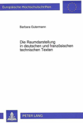 Die Raumdarstellung in deutschen und französischen technischen Texten