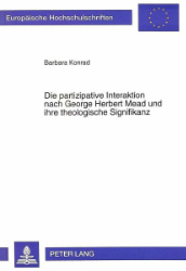 Die partizipative Interaktion nach George Herbert Mead und ihre theologische Signifikanz