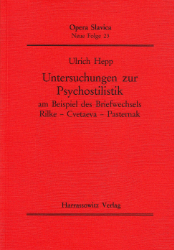 Untersuchungen Zur Psychostilistik: Am Beispiel Des Briefwechsels Rilke - Cvetaeva - Pasternak (Opera Slavica. Neue Folge)