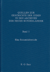 Quellen zur Geschichte der Juden in den Archiven der neuen Bundesländer: Band 1