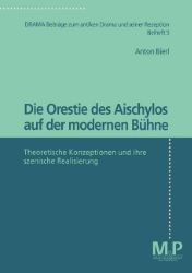 Die Orestie des Aischylos auf der modernen Bühne - Bierl, Anton