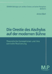 Die Orestie des Aischylos auf der modernen Bühne