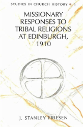 Missionary Responses to Tribal Religions at Edinburgh, 1910