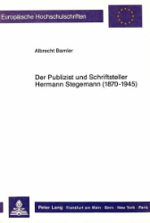Der Publizist und Schriftsteller Hermann Stegemann (1870-1945)