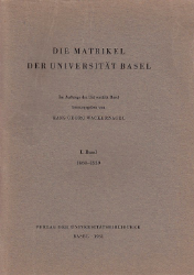 Die Matrikel der Universität Basel. Band 1.