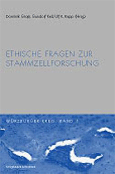 Ethische Fragen zur Stammzellforschung. [Band 1]