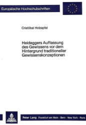 Heideggers Auffassung des Gewissens vor dem Hintergrund traditioneller Gewissenskonzeptionen