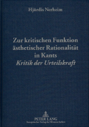 Zur kritischen Funktion ästhetischer Rationalität in Kants «Kritik der Urteilskraft»