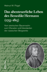 Das abenteuerliche Leben des Benedikt Hermann (1755-1815)
