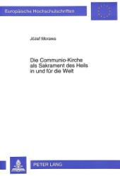 Die Communio-Kirche als Sakrament des Heils in und für die Welt