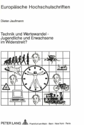 Technik und Wertewandel - Jugendliche und Erwachsene im Widerstreit?