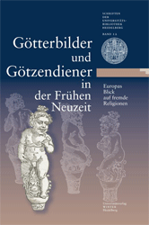 Götterbilder und Götzendiener in der frühen Neuzeit