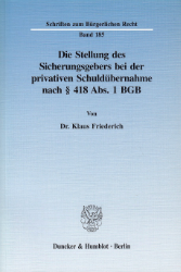 Die Stellung des Sicherungsgebers bei der privativen Schuldübernahme nach § 418 Abs. 1 BGB