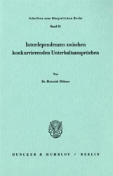 Interdependenzen zwischen konkurrierenden Unterhaltsansprüchen