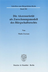 Die Akzessorietät als Zurechnungsmodell des Bürgschaftsrechts