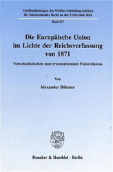 Die Europäische Union im Lichte der Reichsverfassung von 1871