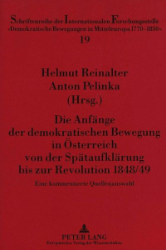Die Anfänge der demokratischen Bewegung in Österreich von der Spätaufklärung bis zur Revolution 1848/49