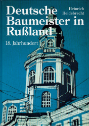 Deutsche Baumeister in Rußland: 18. Jahrhundert