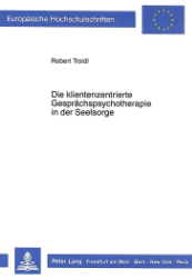 Die klientenzentrierte Gesprächspsychotherapie in der Seelsorge