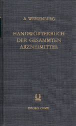 Handwörterbuch der gesamten Arzneimittel von der ältesten bis auf die neueste Zeit für Ärzte und studirte Wundärzte