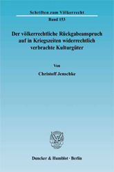 Der völkerrechtliche Rückgabeanspruch auf in Kriegszeiten widerrechtlich verbrachte Kulturgüter