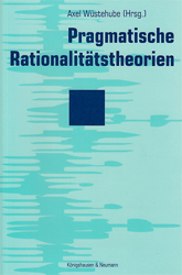 Pragmatische Rationalitätstheorien/Studies in Pragmatism, Idealism, and Philosophy of Mind