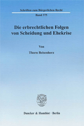 Die erbrechtlichen Folgen von Scheidung und Ehekrise