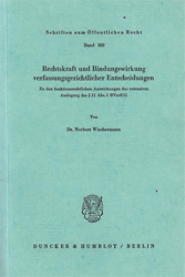 Rechtskraft und Bindungswirkung verfassungsgerichtlicher Entscheidungen