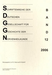 Schriftenreihe der Deutschen Gesellschaft für Geschichte der Nervenheilkunde. Band 12 (2006)