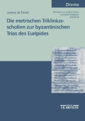 Die metrischen Trikliniusscholien zur byzantinischen Trias des Euripides