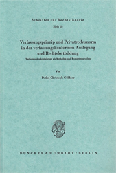 Verfassungsprinzip und Privatrechtsnorm in der verfassungskonformen Auslegung und Rechtsfortbildung