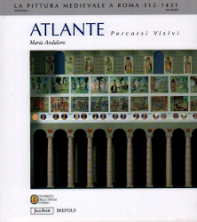 La pittura medievale a Roma, 312-1431, Atlante 1