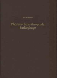 Phönizische anthropoide Sarkophage - Lembke, Katja