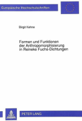 Formen und Funktionen der Anthropomorphisierung in Reineke Fuchs-Dichtungen