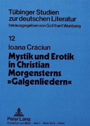 Mystik und Erotik in Christian Morgensterns »Galgenliedern« - Craciun, Ioana