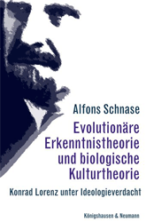 Evolutionäre Erkenntnistheorie und biologische Kulturtheorie - Schnase, Alfons