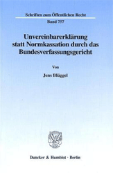 Unvereinbarerklärung statt Normkassation durch das Bundesverfassungsgericht