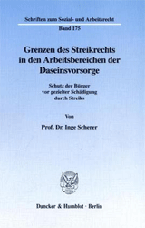 Grenzen des Streikrechts in den Arbeitsbereichen der Daseinsvorsorge