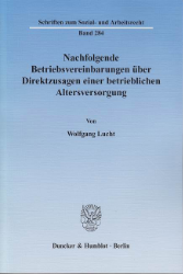 Nachfolgende Betriebsvereinbarungen über Direktzusagen einer betrieblichen Altersversorgung